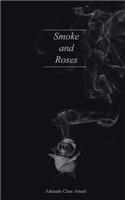 Smoke and Roses