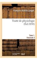 Traité de Physiologie. Tome 1. Fascicule 3