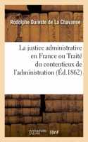 justice administrative en France ou Traité du contentieux de l'administration