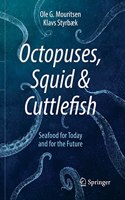 Octopuses, Squid & Cuttlefish