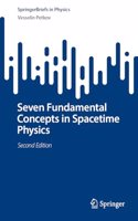 Seven Fundamental Concepts in Spacetime Physics