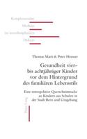 Gesundheit Vier- Bis Achtjaehriger Kinder VOR Dem Hintergrund Des Familiaeren Lebensstils