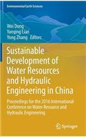 Sustainable Development of Water Resources and Hydraulic Engineering in China