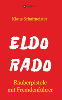 ELDORADO - Räuberpistole mit Fremdenführer