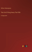 Life Of King Henry The Fifth