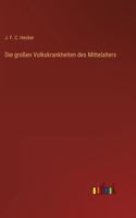 großen Volkskrankheiten des Mittelalters