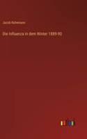 Die Influenza in dem Winter 1889-90
