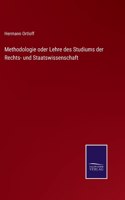 Methodologie oder Lehre des Studiums der Rechts- und Staatswissenschaft