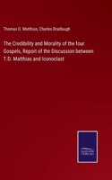 Credibility and Morality of the four Gospels, Report of the Discussion between T.D. Matthias and Iconoclast