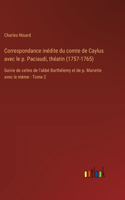 Correspondance inédite du comte de Caylus avec le p. Paciaudi, théatin (1757-1765)