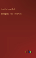 Beiträge zur Flora der Vorwelt
