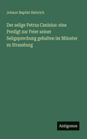 Der selige Petrus Canisius