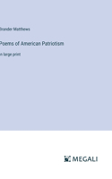 Poems of American Patriotism