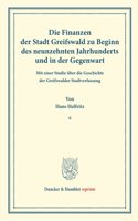 Die Finanzen Der Stadt Greifswald Zu Beginn Des Neunzehnten Jahrhunderts Und in Der Gegenwart