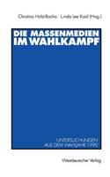 Die Massenmedien im Wahlkampf