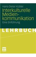 Interkulturelle Medienkommunikation: Eine Einführung