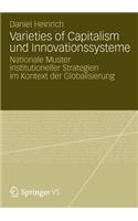 Varieties of Capitalism Und Innovationssysteme: Nationale Muster Institutioneller Strategien Im Kontext Der Globalisierung