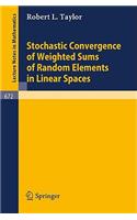 Stochastic Convergence of Weighted Sums of Random Elements in Linear Spaces