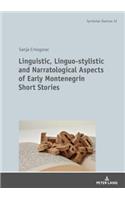 Linguistic, Linguo-stylistic and Narratological Aspects of Early Montenegrin Short Stories