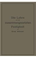 Die Lehre von der zusammengesetzten Festigkeit nebst Aufgaben aus dem Gebiete des Maschinenbaues und der Baukonstruktion: Ein Lehrbuch für Maschinenbauschulen und andere technische Lehranstalten sowie zum Selbstunterricht und für die Praxis(German)