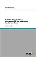 Portfolio - Gruppenleitung - Seminarreflexion und ausgewählte Aspekte zum Thema