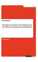 Hamas als Antrieb oder Hindernis auf dem Weg zur Lösung des Gaza-Konfliktes?