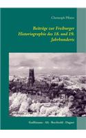 Beiträge zur Freiburger Historiographie des 18. und 19. Jahrhunderts