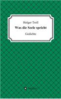 Was die Seele spricht