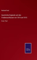 Geschichte Englands seit den Friedensschlüssen von 1814 und 1815