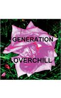 Generation Overchill