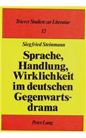 Sprache, Handlung, Wirklichkeit Im Deutschen Gegenwartsdrama