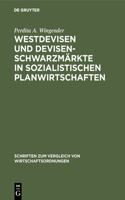 Westdevisen und Devisenschwarzmärkte in sozialistischen Planwirtschaften: (40 Schriften Zum Vergleich Von Wirtschaftsordnungen)