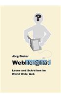 Webliteralität: Lesen und Schreiben im World Wide Web. Buchhandelsausgabe