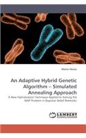Adaptive Hybrid Genetic Algorithm - Simulated Annealing Approach