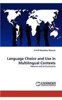 Language Choice and Use in Multilingual Contexts