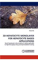 3D Hepatocyte Monolayer for Hepatocyte Based Applications
