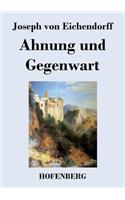 Ahnung und Gegenwart