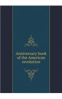 Anniversary Book of the American Revolution