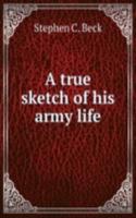true sketch of his army life