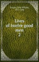 Lives of twelve good men