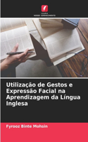 Utilização de Gestos e Expressão Facial na Aprendizagem da Língua Inglesa
