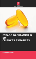 Estado Da Vitamina D Em Crianças Asmáticas