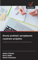 Ocena praktyki zarzadzania ryzykiem projektu