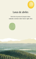 Lunas de Abriles: Selección de poemas de Joaquín Lobato traducidos al alemán, árabe, francés, inglés y chino