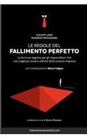 Le regole del fallimento perfetto: La formula segreta per chi non vuole essere vittima della propria impresa