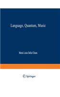 Language, Quantum, Music