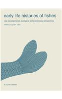 Early Life Histories of Fishes: New Developmental, Ecological and Evolutionary Perspectives