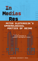 In Medias Res: Peter Sloterdijk's Spherological Poetics of Being