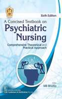 A Concised Textbook on Psychiatric Nursing Comprehensive Theoretical and Practical Approach - 2024 , 6/ed