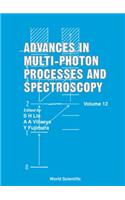 Advances in Multi-Photon Processes and Spectroscopy, Volume 12